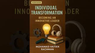 Individual Transformation: Becoming an Innovative Leader [10 minutes Audio Book]
