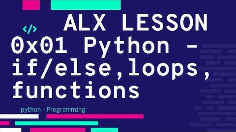 0x01 Python - if-else, loops, functions فيديو الشرح | ALX بالعربي