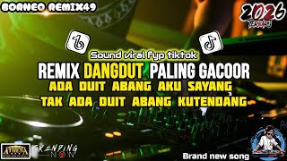 DJ FREDY TERBARU 2026 REMIX ADA DUIT ABANG AKU SAYANG, TAK ADA DUIT ABANG KUTENDANG SOUND FYP TIKTOK