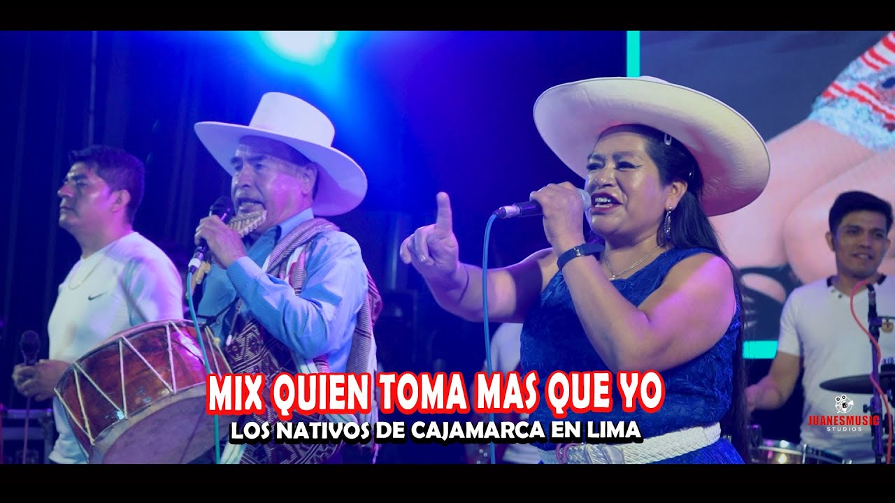 Los Nativos de Cajamarca en Lima 2023 -  Mix Quien toma mas que yo  -  Aniv. Marita Ríos