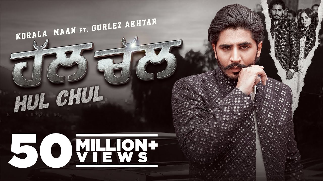 Hul Chul Official Video Korala Maan Ft Gurlez Akhtar  Urfi Javed  Latest Punjabi Songs 2022