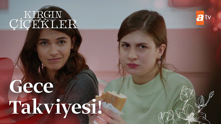 Gece takviyesi | Kırgın Çiçekler Mix Sahneler