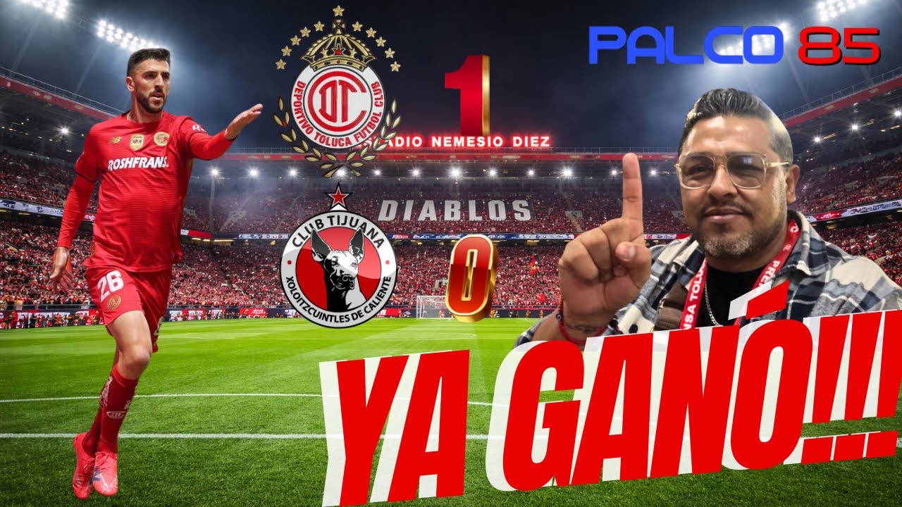 TOLUCA vuelve a ganar en Casa 1/0 ante Xolos.