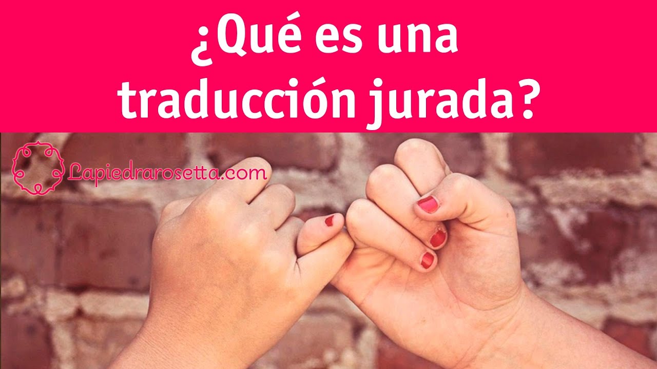 ¿Qué es una traducción jurada?