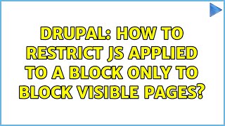 Drupal: How to restrict JS applied to a block only to block visible pages? (2 Solutions!!)