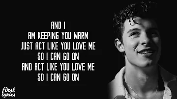 Shawn Mendes - Act Like You Love Me - Lyrics