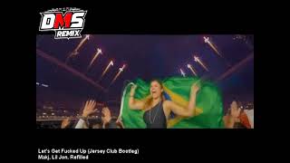 Let's Get Fucked Up (Jersey Club Bootleg) (Dirty) - Makj, Lil Jon, Refilled