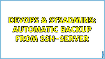 DevOps & SysAdmins: Automatic backup from SSH-server