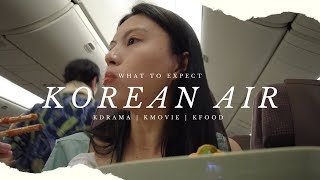 Korean Air || Food, Kdrama, and Kmovies || What to expect on your flight