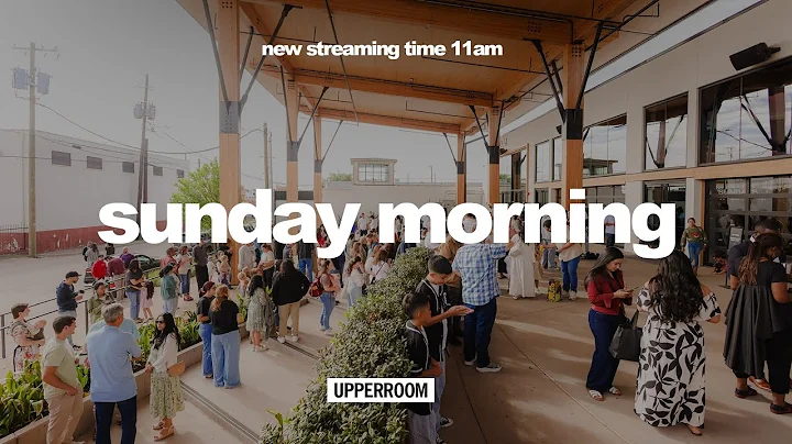 UPPERROOM Sunday Morning 11AM