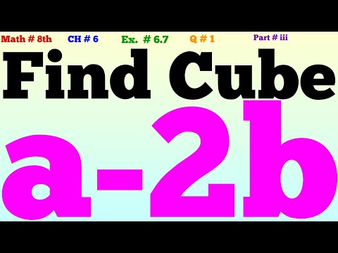 Find the Cube | a-2b | Math Class 8 Chapter 6 Exercise 6.7 Question No. 1 part iii