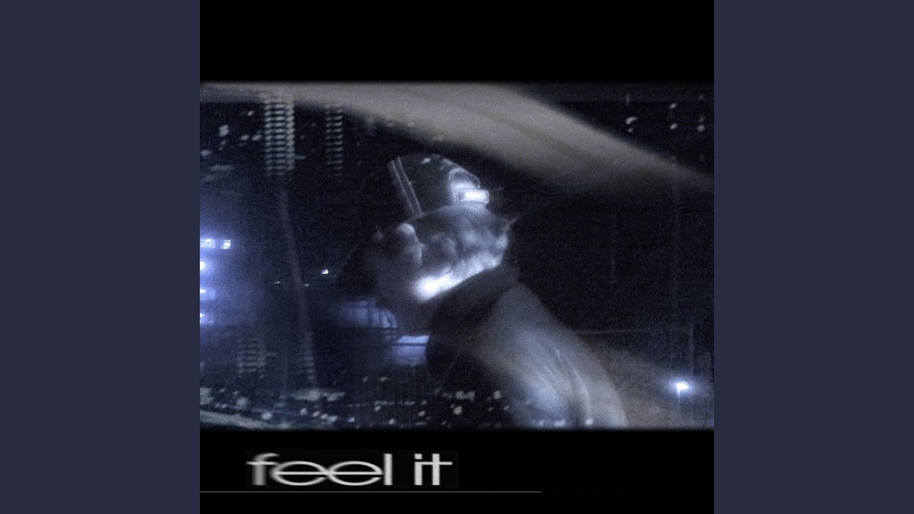 Watch feel it on YouTube Watch feel it on YouTube
