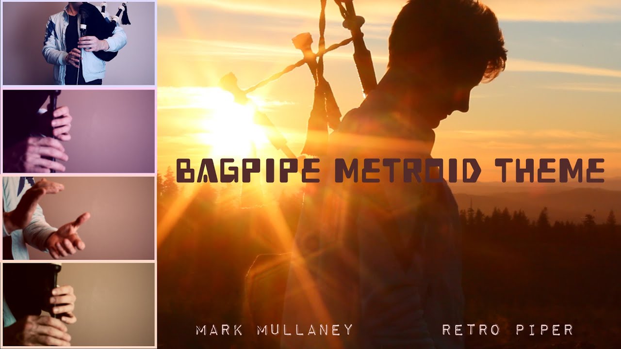 Bagpipe Metroid Theme Mark Mullaney Retro Piper YouTube