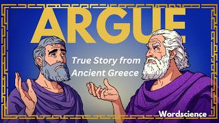 The Ancient Argument That Changed History | Learn "Argue" with Wordscience