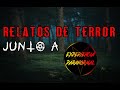 Relatos De TERROR. Colaboración Con Experiencia Paranormal