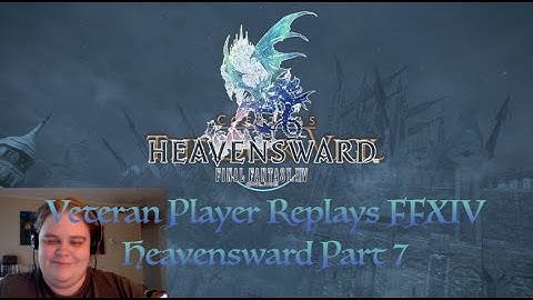 FFXIV: Veteran Player Replays 3.0 Heavensward Part 7 (The Dusk Vigil)