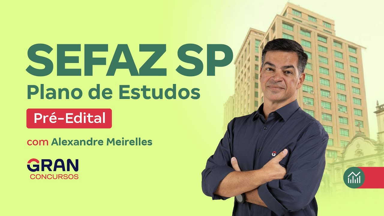 Concurso SEFAZ SP: Plano de Estudos Pré-Edital!