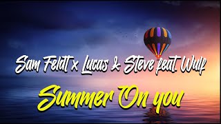 Sam Feldt x Lucas & Steve feat. Wulf - Summer On You(Lyrics)