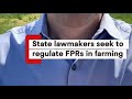 State lawmakers seek to regulate FPRs in farming