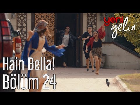 Yeni Gelin 24. Bölüm - Hain Bella!