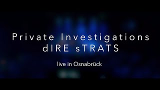 Private Investigations – dIRE sTRATS – Live in Osnabrück 2022