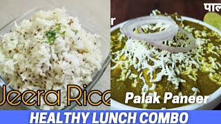 Healthy & Nutritious Lunch Combo Recipe | Jeera Rice with Palak Paneer | Best Healthy Lunch Recipe