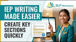 SLP Workspace Tutorial: IEP Writing Made Easier, Create Key Sections Quickly