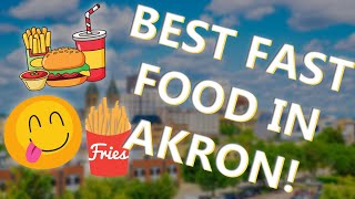 3 Best Fast Food Restaurants In Akron Ohio