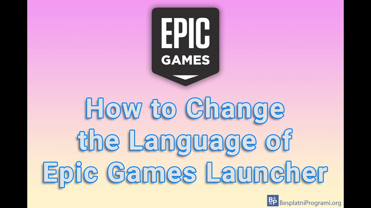 Epic Language How to Change the Language of Epic Games Launcher - YouTube