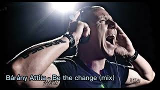 Bárány Attila - Be the change Resimi