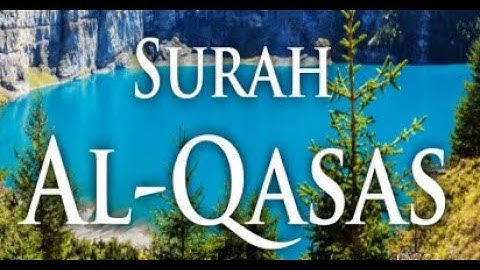 Surah Al-Qasas Full || By Abdullah (HD)| سورة القصص| #quran #suratqasas