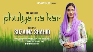 Phulya Na Kar By Suzaina Shahid | New Masih Song 2023 | Official Song Resimi