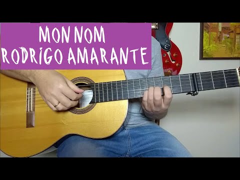 Como Tocar Mon Nom - Rodrigo Amarante. Violão Cover. Partitura/Tablatura.