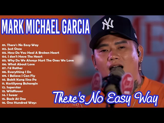 Mark Michael Garcia Nonstop Playlist 2023💦There's No Easy Way , Just Once✨BAGONG OPM Ibig Kanta 2023 class=