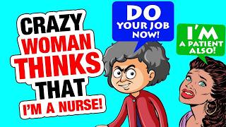r/idontworkherelady - Crazy Woman Thinks I'm A Nurse...