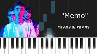 Video thumbnail of "Years & Years -"Memo" Piano Tutorial - Chords - How To Play - Cover"