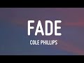 Cole phillips  fade lyrics