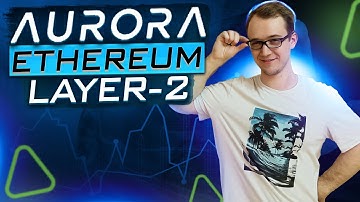 обзор AURORA Ethereum Layer-2 в экосистеме Near