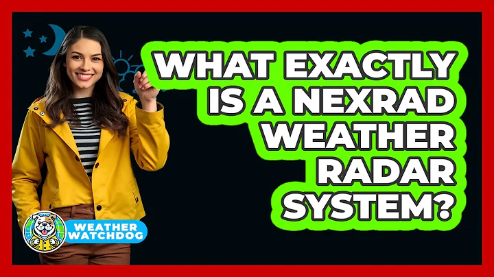What Exactly Is A NEXRAD Weather Radar System? - Weather Watchdog