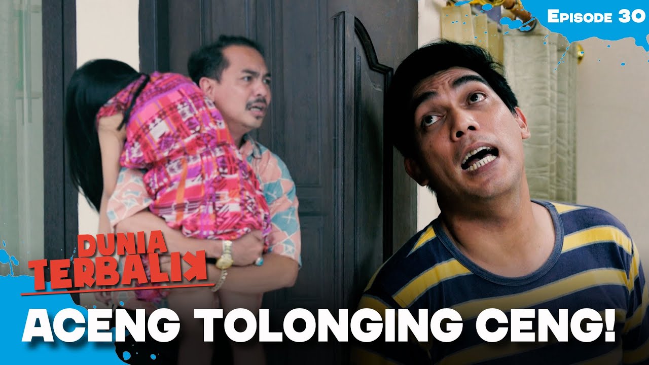 Dadang Minta Tolong Ke Aceng Dicuekin | DUNIA TERBALIK | EPS 30 (1/4)