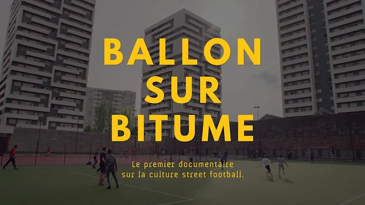 Ballon sur Bitume, le premier documentaire sur la culture street football - DayDayNews