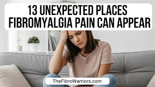 13 Unexpected Places Fibromyalgia Pain Can Appear