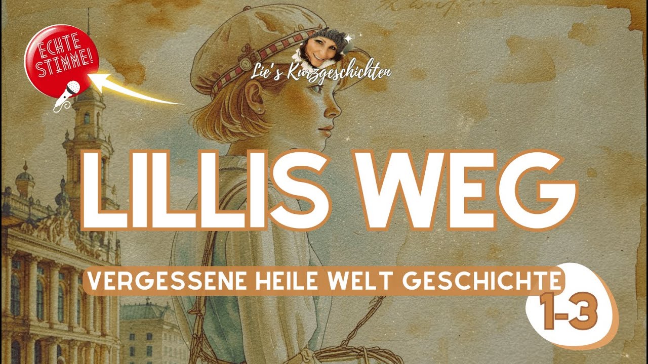 Lillis Weg: Heile-Welt Retro Geschichte zum Einschlafen (E. Ury) | ECHTE Stimme