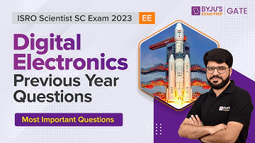 ISRO Scientist SC Exam 2023 | EE | Digital Electronics Previous Year Questions | BYJU