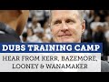 Warriors' Steve Kerr, Kent Bazemore, Kevon Looney, Brad Wannamaker on training camp | NBC Sports BA