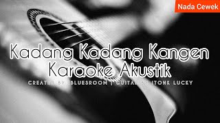 Kadang Kadang Kangen (Karaoke Akustik) Nada Cewek | Kadang Kadang Kangen Karaoke | Tarling Cirebonan
