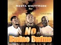 Nesta Whittmore No Bwino Bwino Feat Lyrical Sicho Ford Official Audio Nesta Whittmore No Bwino Bwino Feat Lyrical Sicho Ford Official Audio