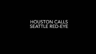 Watch Houston Calls Seattle Red Eye video