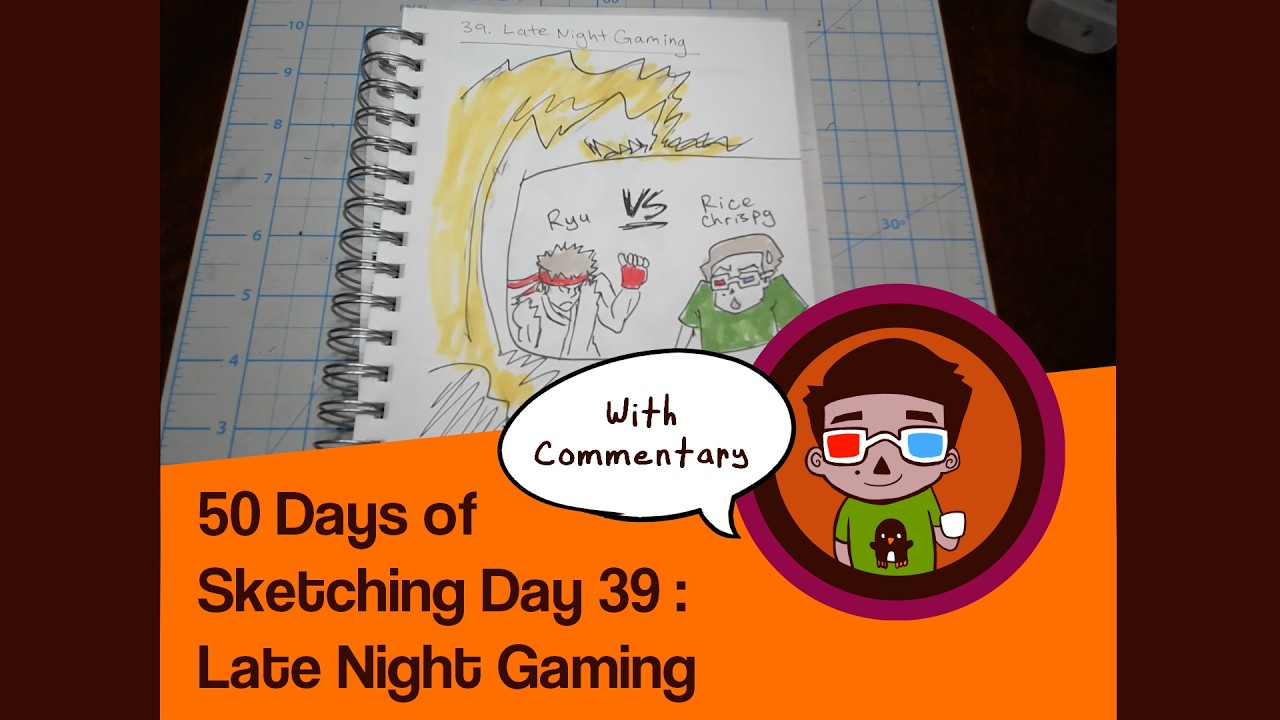 50 Days of Sketching: Day 39 Late Night Gaming | Come Draw With Me With Commentary