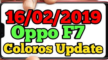 Oppo F7 Coloros Official Update 16-02-2019 | Recommend For All Users By Oppo